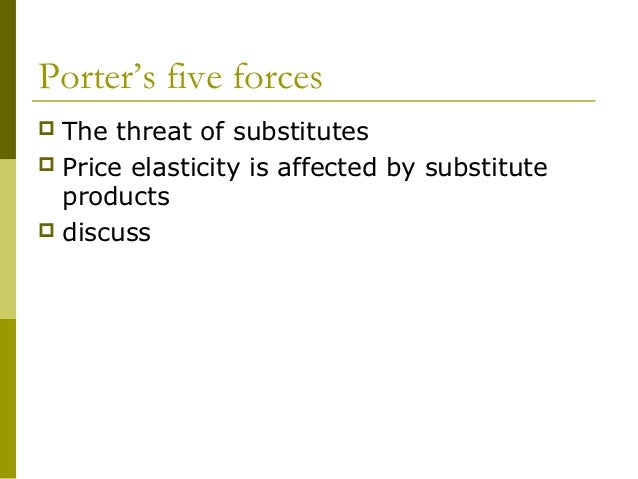 example of substitutes porters five forces